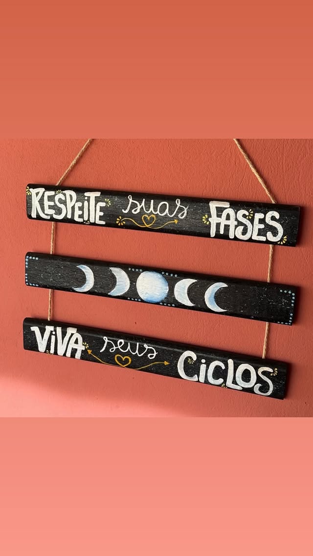 Placa — Respeite suas fases, viva seus ciclos
