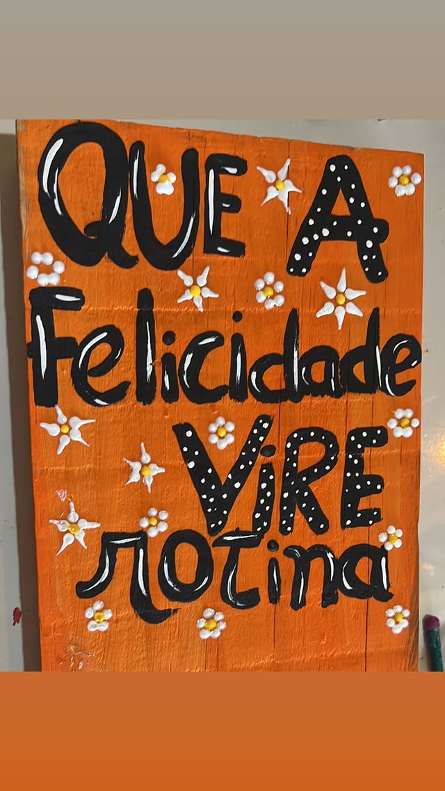 Placa — Que a felicidade vire rotina